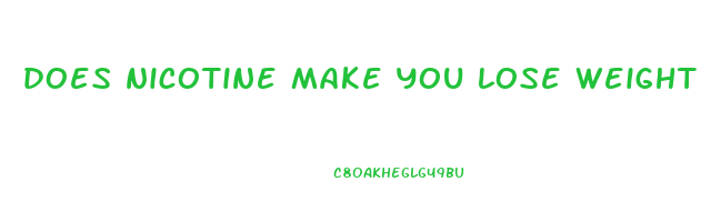 does nicotine make you lose weight