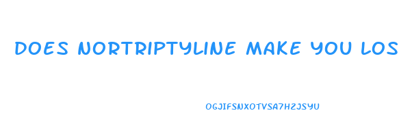 does nortriptyline make you lose weight