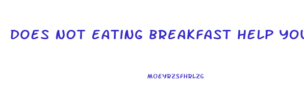 does not eating breakfast help you lose weight