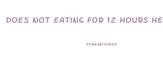 does not eating for 12 hours help lose weight