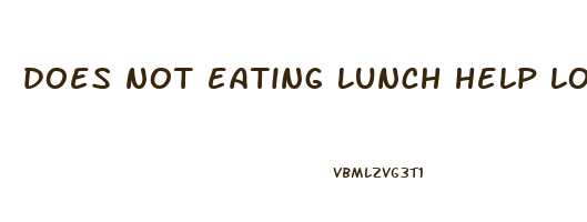 does not eating lunch help lose weight