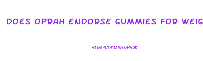 does oprah endorse gummies for weight loss