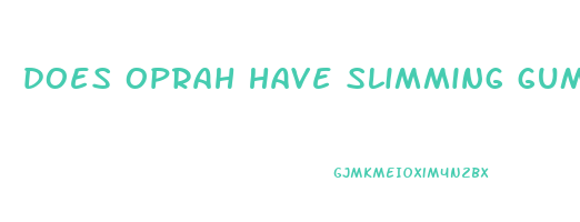 does oprah have slimming gummies