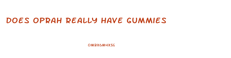 does oprah really have gummies
