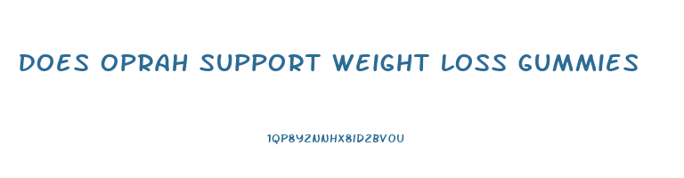 does oprah support weight loss gummies