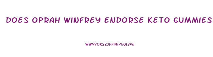 does oprah winfrey endorse keto gummies