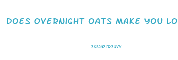 does overnight oats make you lose weight
