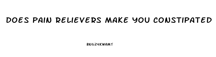 does pain relievers make you constipated