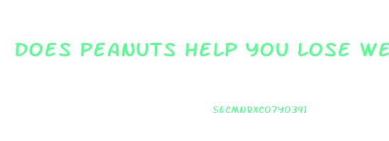 does peanuts help you lose weight