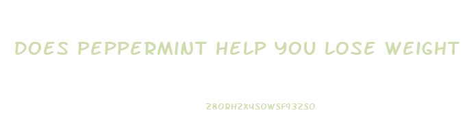 does peppermint help you lose weight