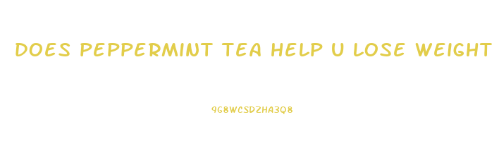 does peppermint tea help u lose weight