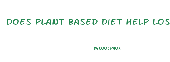 does plant based diet help lose weight