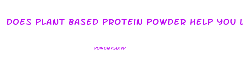 does plant based protein powder help you lose weight