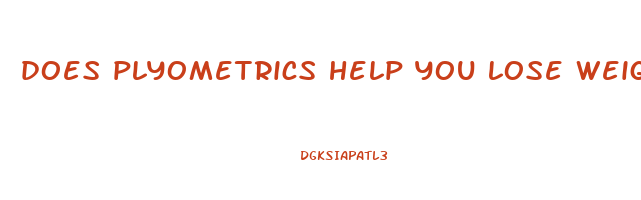 does plyometrics help you lose weight