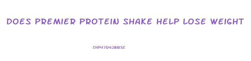 does premier protein shake help lose weight