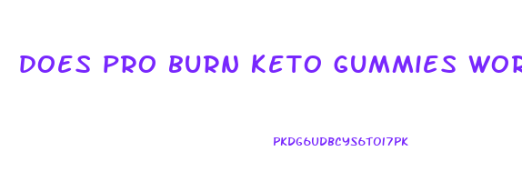 does pro burn keto gummies work