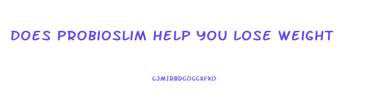 does probioslim help you lose weight