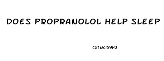 does propranolol help sleep