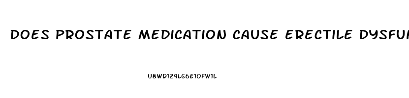 does prostate medication cause erectile dysfunction