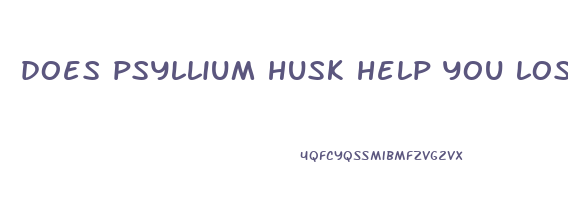 does psyllium husk help you lose weight