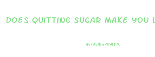 does quitting sugar make you lose weight