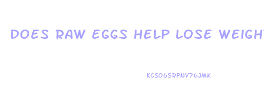 does raw eggs help lose weight