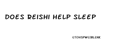 does reishi help sleep