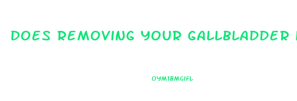 does removing your gallbladder help you lose weight