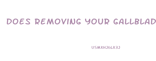 does removing your gallbladder make you lose weight