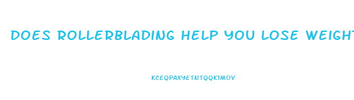 does rollerblading help you lose weight