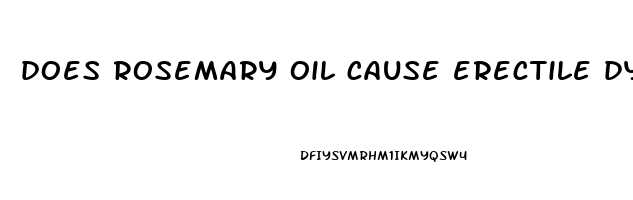 does rosemary oil cause erectile dysfunction