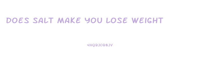 does salt make you lose weight