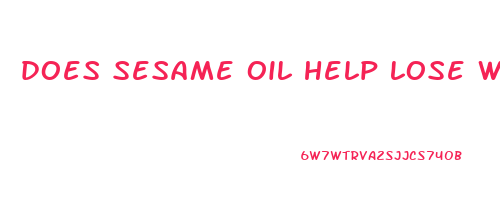 does sesame oil help lose weight