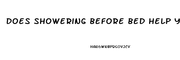 does showering before bed help you sleep better