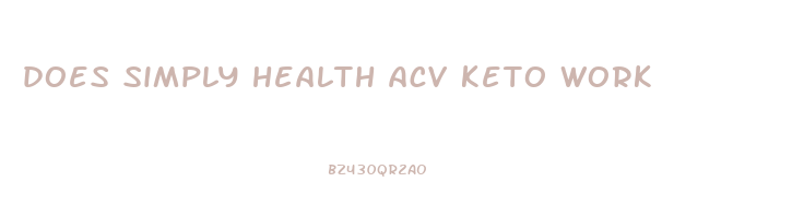 does simply health acv keto work