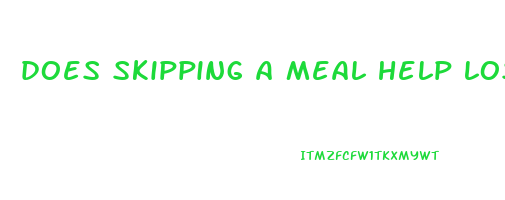 does skipping a meal help lose weight