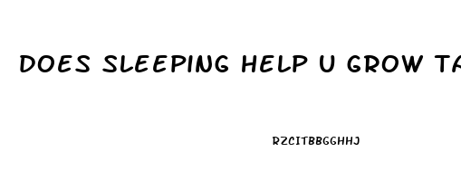 does sleeping help u grow taller