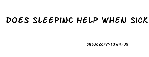 does sleeping help when sick