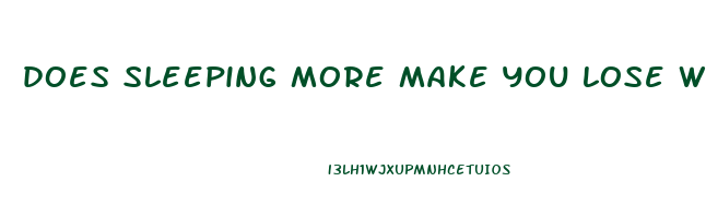 does sleeping more make you lose weight