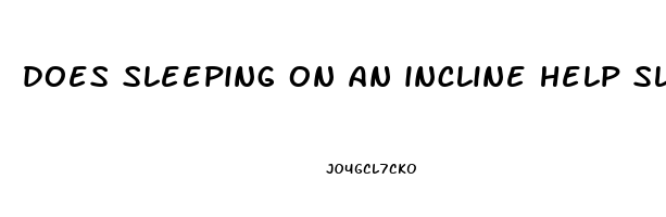 does sleeping on an incline help sleep apnea