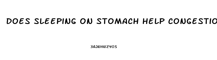 does sleeping on stomach help congestion