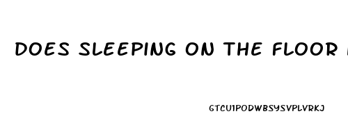 does sleeping on the floor help posture