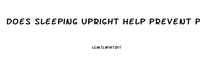 does sleeping upright help prevent pneumonia