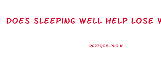 does sleeping well help lose weight