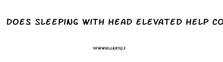 does sleeping with head elevated help congestion