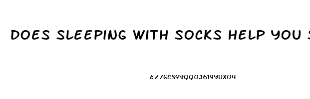 does sleeping with socks help you sleep