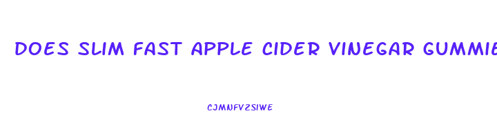 does slim fast apple cider vinegar gummies work