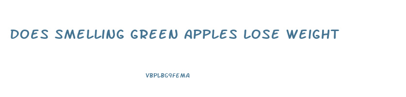 does smelling green apples lose weight