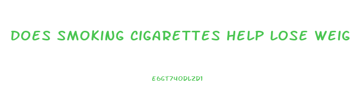 does smoking cigarettes help lose weight