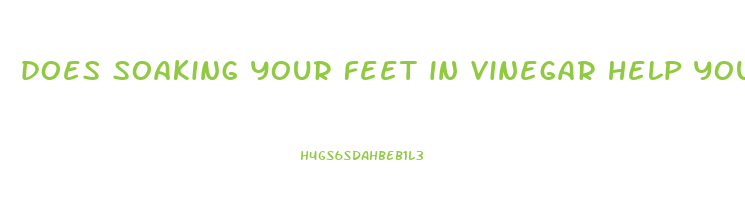 does soaking your feet in vinegar help you lose weight